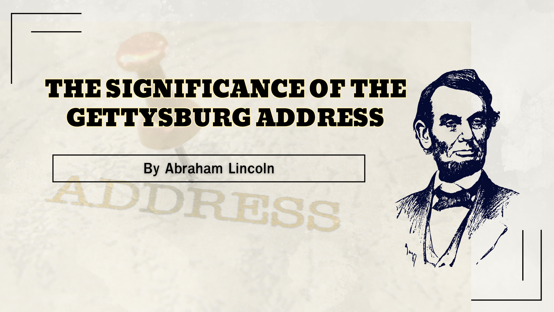 THE SIGNIFICANCE OF THE GETTYSBURG ADDRESS